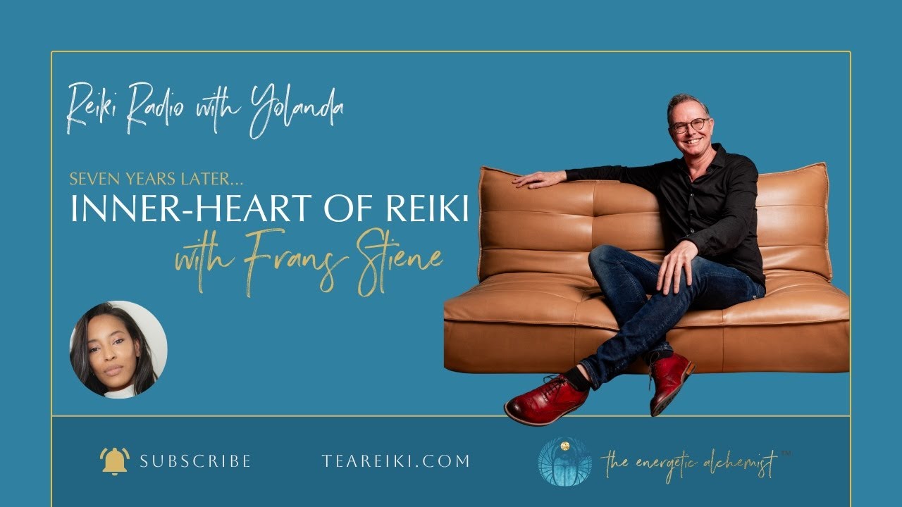 The Inner Heart of Reiki, with Frans Stiene | Seven Years Later